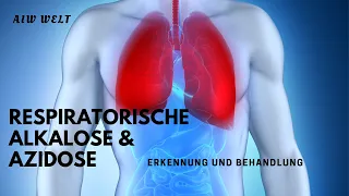 Respiratorische Alkalose und Azidose .. Erkennung und Behandlung..