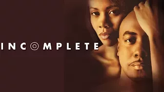 Are Some Secrets Good To Keep? - "Incomplete" - Romantic Drama