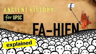 FA HIEN Chinese Traveller | Ancient History for UPSC