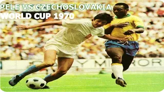 Pelé Vs Czechoslovakia World Cup 1970 | Masterclass Of A GOAT