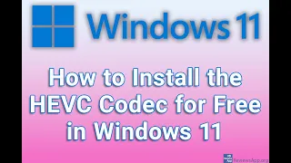 How to Install the HEVC Codec for Free in Windows 11