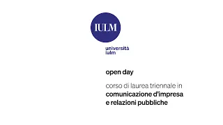 IULM OpenDay - COMUNICAZIONE D'IMPRESA E RELAZIONI PUBBLICHE