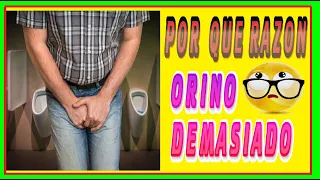 🔴 ¿Porqué Orino Mucho? - 😱 Razones Por las Que Estas Orinando Demasiado - Riñones, Cancer, Diabetes