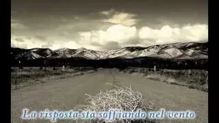 Blowin' In The Wind - Bob Dylan  ( con testo ITA )