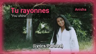 Anisha Jo - Tu rayonnes (English/Français Lyrics/Paroles)