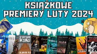 KSIĄŻKOWE PREMIERY - LUTY 2024 📚 | CZYLI KSIĄŻKI, KTÓRE MNIE INTERESUJĄ