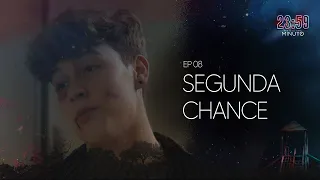 SEGUNDA CHANCE | 23:59 - ATÉ O ÚLTIMO MINUTO (EP8 - 4ª Temporada)