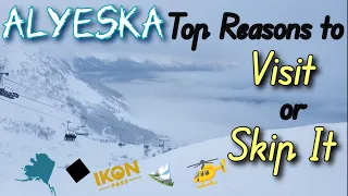 Alyeska: Top Reasons to Visit or Skip it