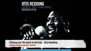 The Dock Of The Bay - Otis Redding - Bass Backing Track (NO BASS)