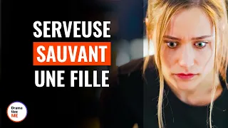 Serveuse Sauvant une Fille | @DramatizeMeFrance