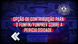 Opção de contribuição para o FUNFIN/FUNPREV sobre a Periculosidade