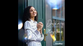 Deixa- Maria Marçal- Play-Back (COM BACK VOCAL)