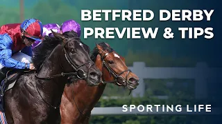 2024 Betfred Derby: Tips and best bets preview for the Epsom Classic