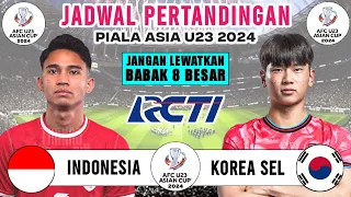 Jadwal 8 Besar Piala Asia U23 2024  - Indonesia vs Korea Selatan - Jadwal Timnas Indonesia Live RCTI