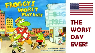 FROGGY'S WORST PLAY DATE by Jonathan London. What could go wrong on a play date?