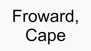 How to pronounce Froward, Cape