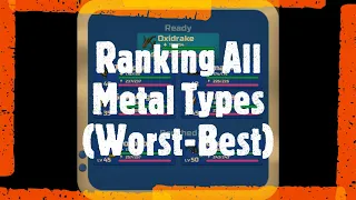 Top Metal Types ( Worst-Best )