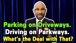 Why Do We Drive on Parkways and Park on Driveways?