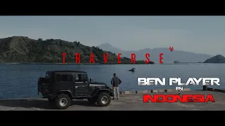 BEN PLAYER EN INDONESIA / TRAVERSE