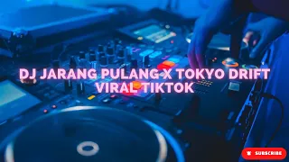 DJ JARANG PULANG X TOKYO DRIFT VIRAL TIKTOK