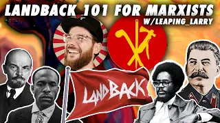 LANDBACK FOR MARXISTS 101 W/LARRY