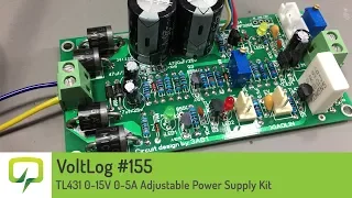 Voltlog #155 - TL431 0-15V 0-5A Adjustable Power Supply Kit 3AG1