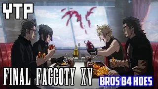 YTP - FINAL F4GG0TRY XV BROS B4 HOES