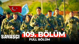 Savaşçı 109. Bölüm (FİNAL)