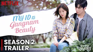 MY ID is Gangnam Beauty Season 2 Release Date & Casting Updates!!