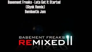 Basement Freaks - Lets Get It Started (Slynk Remix)