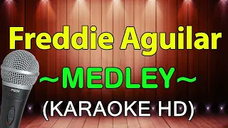 Freddie Aguilar Nonstop Medley - KARAOKE HD