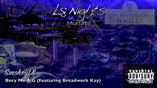 SmokeyL8 x Breadwork Kay - Bury Me A G (L8 Nights)