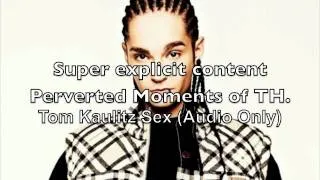 Perverted Moments of Tokio Hotel Holiday [Tom Kaulitz Edition]