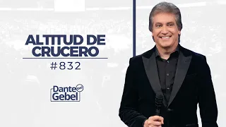 Dante Gebel #832 | Altitud de crucero