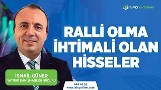 Ralli Olma İhtimali Olan Hisseler | İsmail Güner Yorumluyor "22 Nisan 2024" | İnfo Yatırım