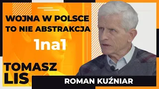 Wojna w Polsce to nie abstrakcja | Tomasz Lis 1na1 Roman Kuźniar