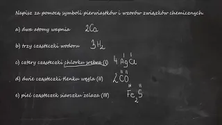 Napisz za pomocą symboli pierwiastków i wzorów związków chemicznych a) dwa atomy wapnia