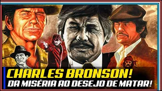 Charles Bronson - Da miséria ao primeiro desejo de matar!