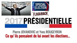 "Flashback"prémonitoire/ Macron et les Présidentielles 2017 vues par P.Jovanovic et P.Y.Rougeyron...