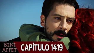 Perdóname (Beni Affet) - Capítulo 1419