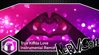 True Kinda Love (Instrumental Remix) by NerViSon