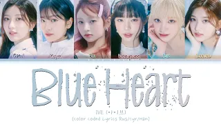 IVE (아이브) 'Blue Heart' (ПЕРЕВОД НА РУССКИЙ Color Coded Lyrics Rus/Cyr/Han)