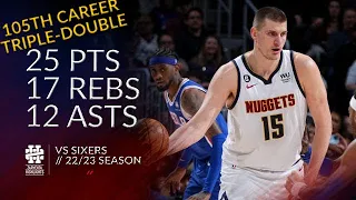 Nikola Jokic 25 pts 17 rebs 12 asts vs Sixers 22/23 season