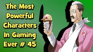 The Most Powerful Characters In Gaming Ever # 45