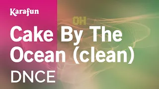 Cake By The Ocean (clean) - DNCE | Karaoke Version | KaraFun