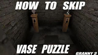 GRANNY 3//OTHER WAY TO SKIP VASE PUZZLE