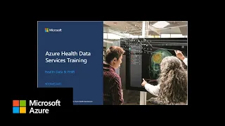 Azure Health Data Services - Health Data & FHIR Part 2