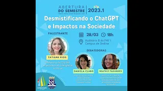 Abertura do semestre 2023.1 - Desmistificando o ChatGPT e Impactos na Sociedade