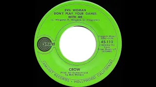 1969 HITS ARCHIVE: Evil Woman Don’t Play Your Games With Me - Crow (mono 45)