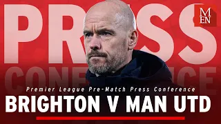 "EVERY GAME WE WANT TO WIN!" | Erik ten Hag | Brighton v Man Utd press conference